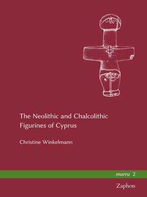cover image of The Neolithic and Chalcolithic Figurines of Cyprus